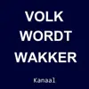 Profielfoto: VOLK WORDT WAKKER (kanaal) - Wil jij ontwaken of verder ontwaken?