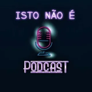 ISTO NÃO É - PODCAST - Canal Telegram