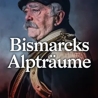 Bismarcks Alpträume - Kanal Telegram